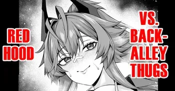 [Ankoman] Red Hood, Rojiura de Chinpira Aite ni... | Red Hood Versus Back-Alley Thugs (Goddess of Victory: NIKKE) [English] [DeppoTL] manga cover