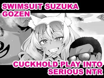 [Ankoman] Mizugi Suzuka Gozen Netorase kara no Gachi Netorare | Swimsuit Suzuka Gozen - Cuckhold Play into Serious NTR (Fate/Grand Order) [English] manga cover