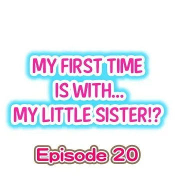 My First Time is with.... My Little Sister?! Ch.20 manga cover