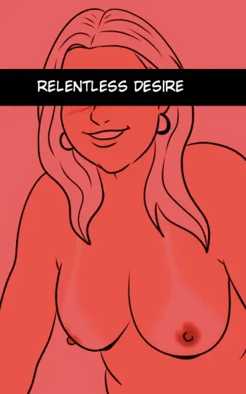[Tzinnxt] Relentless Desire [English] manga cover