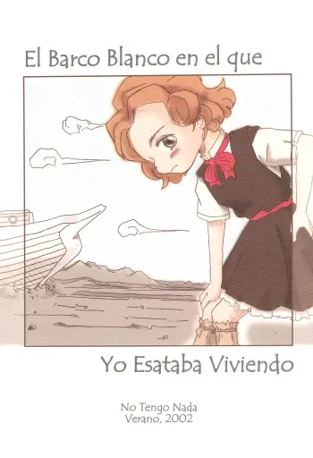(C62) [No Tengo Nada (poco-pene)] El Barco Blanco en el que Yo Esataba Viviendo manga cover
