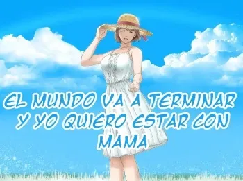 [Lemon Cake (Lemon Keiki)] Sekai no Owari to Hikikae ni / QUIERO ESTAR CON MAMA CUANDO EL MUNDO TERMINE manga cover