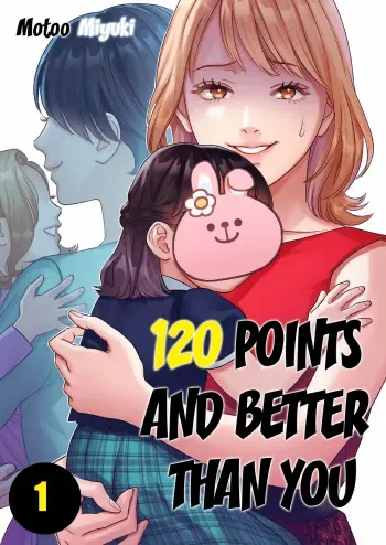 Datte watashi, 120-tenda mono. 1 | 120 Points and Better Than You 1 manga cover