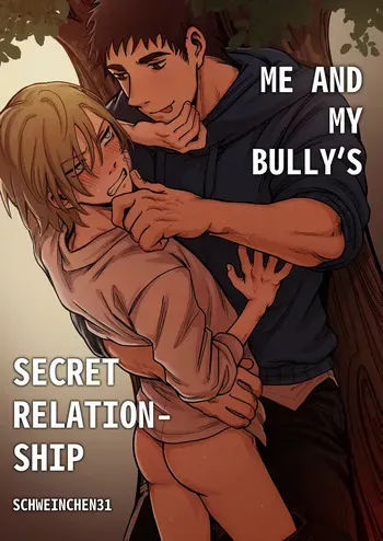 [Schweinchen 31] Me And My Bully’s Secret Relationship [English] manga cover