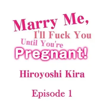 Marry Me, I'll Fuck You Until You're Pregnant! manga cover