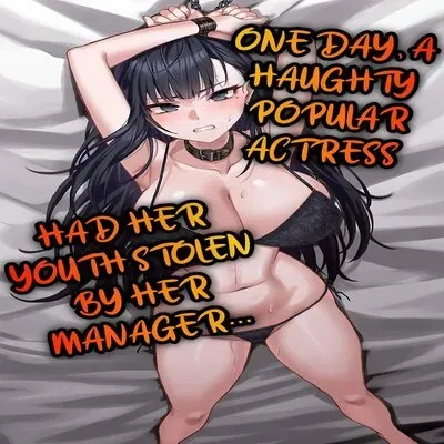 One Day, A Haughty Popular Actress Had Her Youth Stolen By Her Manager… [Original] manga cover