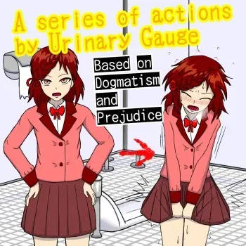 [NagaNine] Dokudan to Henken ni Motozuita Nyoui Gauge ni yoru Ichiren Kodo | A series of actions by Urinary Gauge Based on Dogmatic and Prejudice [English] manga cover