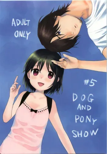 (C74) [SECOND CRY (Sekiya Asami)] Dog and Pony SHOW #5 [English] [biribiri] manga cover