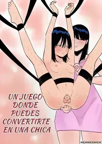 [Hachihachihachi] Un Juego Donde Puedes Convertirte en una Chica -Parte 1- Onnanoko ni Nareru Game 1 - Spanish manga cover