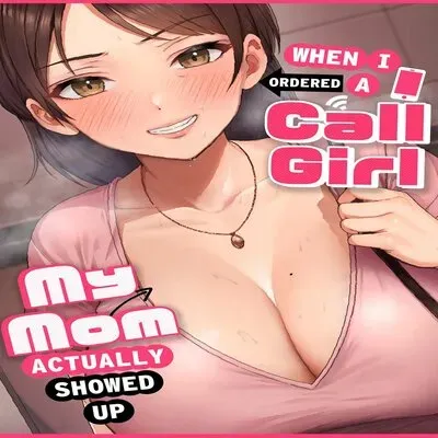 When I Ordered A Call Girl My Mom Actually Showed Up [Original] manga cover