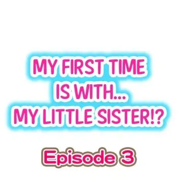My First Time is with.... My Little Sister?! Ch.03 manga cover