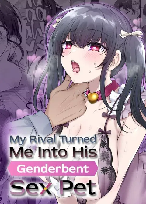 My Rival Turned Me Into His Genderbent Sex Pet manga cover