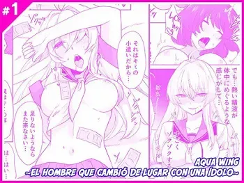 [Marialite (Touchuu Kasou)] Aqua Wing ~Idol to Irekawatta Otoko~ | Aqua Wing ~El hombre que cambió de lugar con una ídolo~ [Spanish] manga cover