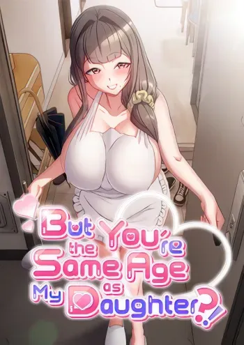 But You're the Same Age as My Daughter?! manga cover