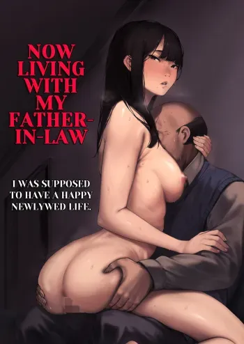 Now Living with my Father-in-law, I was Supposed to Have a Happy Newlywed Life manga cover