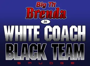 [Smudge] Big Tit Brenda - White Coach Black Team manga cover