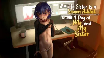 [Seikei Doujin (As109)] Ore no Imouto wa Seieki Chuudoku Sono Ichi Ore to Imouto no Ichinichi | My Sister is a Semen Addict - A Day of Me and My Sister [English] manga cover