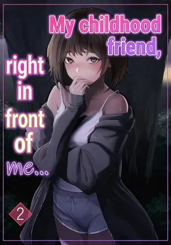 My childhood friend, right in front of my eyes ... 2 [Riaru (Chesuno)] manga cover