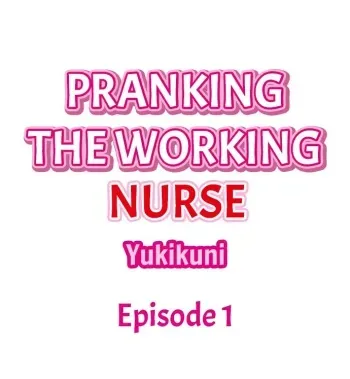 [Yukikuni] Pranking the Working Nurse (Complete) [English] manga cover