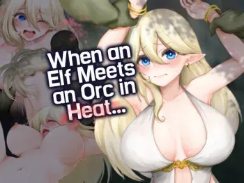 [Strange Spring Pictures (S.S.P)] Elf-san ga Hatsujou Orc ni Deattara... | When and Elf Meets an Orc in Heat... [English] [Shiromaru] manga cover