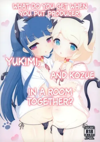 Yukimi to Kozue, Issho ni Iru to Dekichau Mono, Nani? | What Do You Get When You Put Producer, Yukimi And Kozue In A Room Together? manga cover