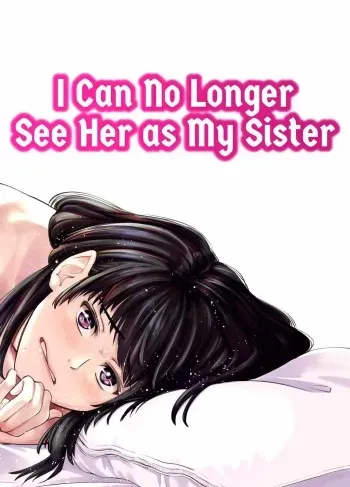 I Can No Longer See Her as My Sister. manga cover