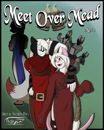 [Thibbycat (Nanaki-Xiii)] Meet Over Mead: Act 1 manga cover