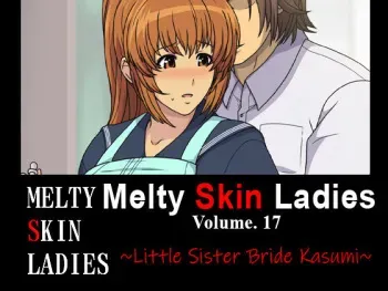 [Spiral Brain (Greco Roman)] Melty Skin Ladies Vol. 17 ~Little Sister Bride Kasumi~ (Dead or Alive) [English] [EHCOVE] manga cover