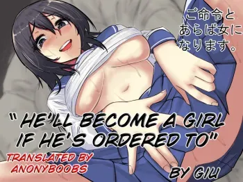 Gomeirei to Araba Onna ni Narimasu. | He'll become a girl if ordered to manga cover