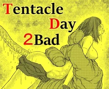 [Blue Percussion (Bourne)] TENTACLE DAY 2BAD 【Saikyou Shokushu ni Yoru Saiaku no Seme ni Modae Kuruu Shoujo no Akumu】 manga cover