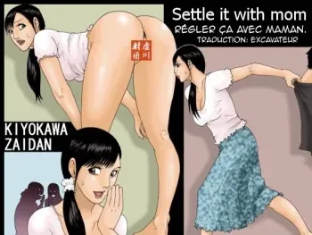 [Kiyokawa Zaidan] Kaa-san de Suma Sechainasai | Régler ça avec Maman. [French] [Excavateur] manga cover