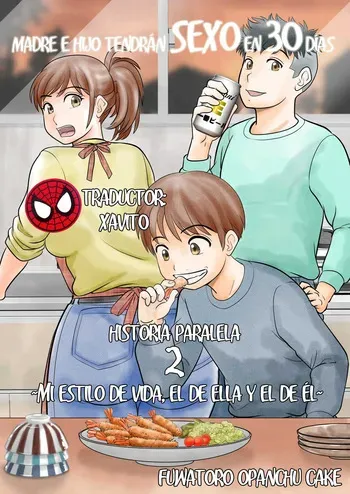 [Fuwatoro Opanchu Cake] 30-nichi go ni SEX suru Haha to Musuko Gaiden2 ~Boku to Kanojo to Kare no Ikiru Michi~｜Madre e Hijo Tendrán SEXO en 30 días - Historia Paralela 2 ~Mi Estilo de Vida, El de Ella y el de Él~ [Spanish] [Xavit0_0] manga cover