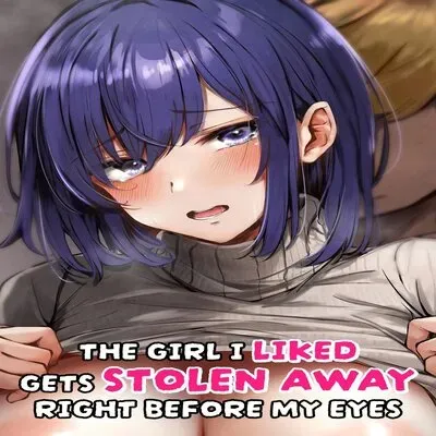 The Girl I Liked Gets Stolen Away Right Before My Eyes [Original] manga cover