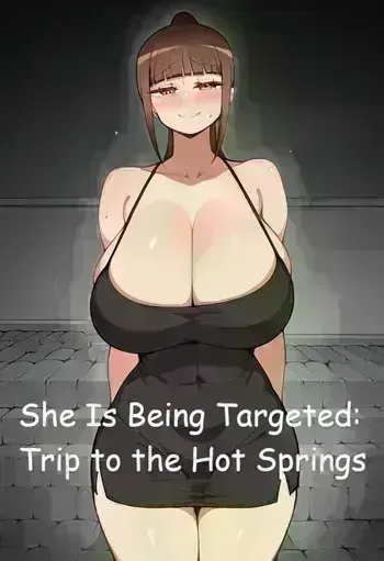 She Is Being Targeted: Trip to the Hot Springs manga cover