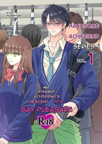 Handsome Boyfriend Series Volume 1. - Her Straight Boyfriend's Descent Into Gay Pleasure manga cover