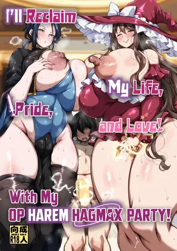[Kimagure na Bakeneko (Jenigata)] Ubawareta Jinsei mo Otoko no Jishin mo Koigokoro mo Torimodoshite Saikyou Konyakusha-tachi to Sekai o Meguru Boukentan e | I'll Reclaim My Life, Pride, and Love With my OP Harem HAGMAX Party! [English] [Team Rabu2] [Digital] manga cover