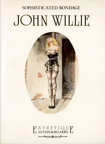 The Art of John Willie : Sophisticated Bondage 1946-1961 : An Illustrated Biography manga cover