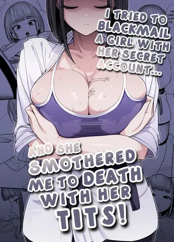 [Dorono Mizuki] I tried to blackmail a girl with her secret account, and she smothered me to death with her tits! [English] manga cover