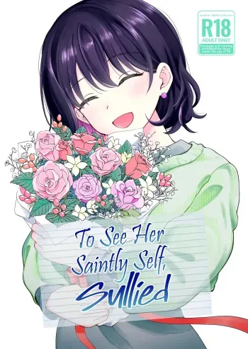 Seiso na Kanojo no Midareta Sugata ga Mite Mitai | To See Her Saintly Self, Sullied manga cover