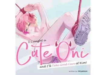 I Caught a Cute Oni and I'll Take Good Care of Him manga cover
