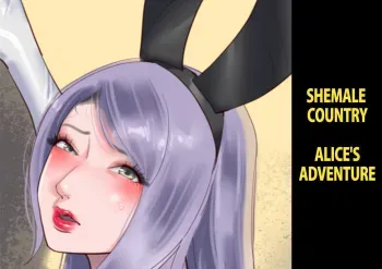 Shemale no Kuni no Alice no Bouken | Shemale Country: Alice's Adventure manga cover