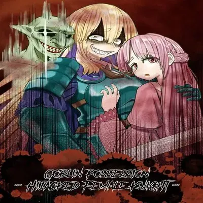Goblin Possession ~Hijacked Female Knight~ [Original] manga cover