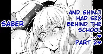 Saber And Shinji Had Sex Behind The School…❤️ Part 2❤️ manga cover