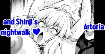 Arutoria, Shinji to yoru no sanpo❤ - Artoria and Shinjis nightwalk ♥ manga cover