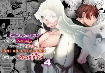 [Sakiccyo dake!(Horita ahan)] Isekai Trip Saki de Tasuketekureta noha, Hitogoroshi no Syounenn deshita. 4 | Le jeune garçon qui m'a sauvée quand j'ai trébuché dans un autre monde était un meurtrier. 4 [French] manga cover