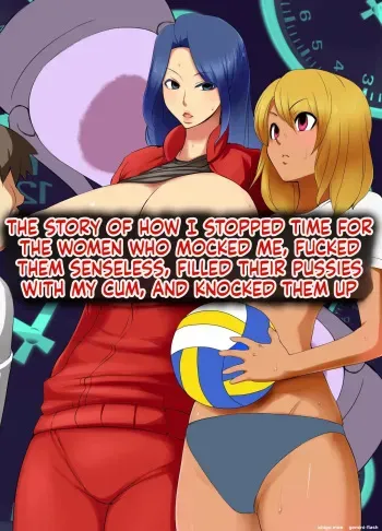 The Story Of How I Stopped Time For The Women Who Made Fun Of Me, Fucked Them Like Crazy manga cover