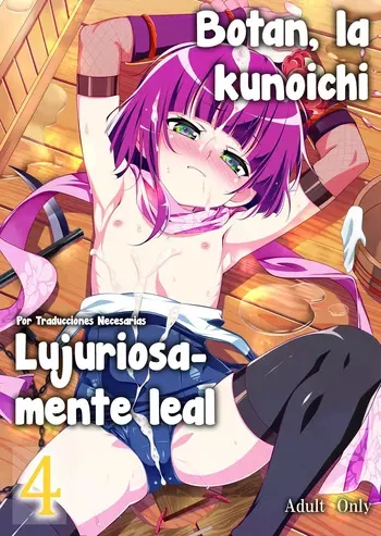 [Yuunabe Shinkouchuu (Tanabe Kyou)] Koushoku no Chuugi Kunoichi Botan Shi | Botan, la kunoichi lujuriosamente leal 4 [Spanish] [Traducciones Necesarias] [Digital] manga cover
