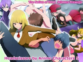 [The Nation of Head Scissors (kubi4, Manjuurou)] Headscissors by Anime Characters 5 manga cover