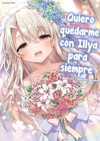 [Coin Toss (Anzuame)] Illya to Zuutto Issho ni Ite ne - Quiero quedarme con Illya para siempre (Fate／kaleid liner Prisma Illya) [Español] [Traducciones necesarias] [Digital] manga cover