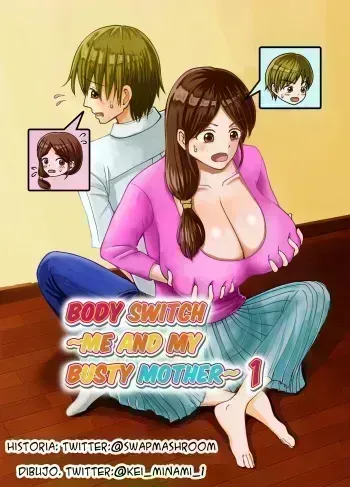[Swap Minami (Minami Kei, Swap Kinoko)] Yasashii Bakunyuu Kaa-san to Irekawacchatta Hankouki na Ore no Hanashi ~1~ | Cambio de cuerpos, yo y mi pechugona madre 1 [Spanish] manga cover